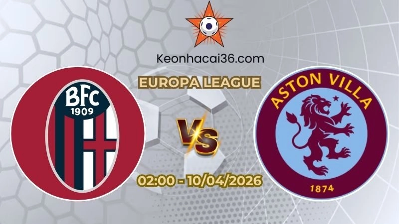 Soi kèo nhà cái Bologna vs Aston Villa 02h00 Ngày 10/04/2026